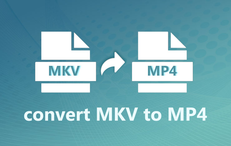 convert MKV to MP4