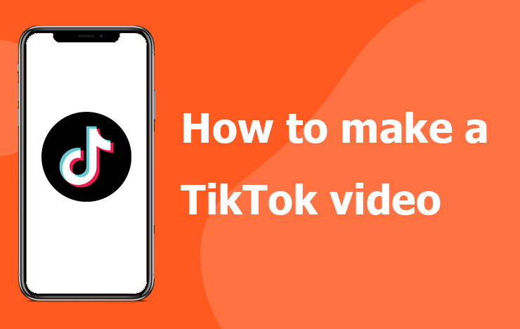 how to make a TikTok video