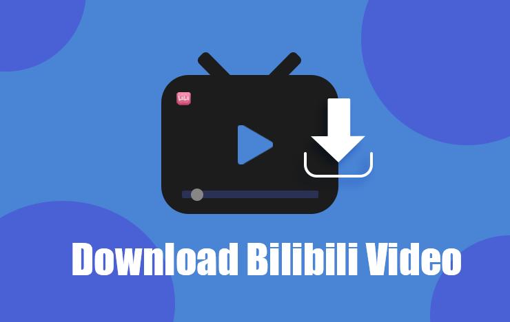 Download Bilibili Videos